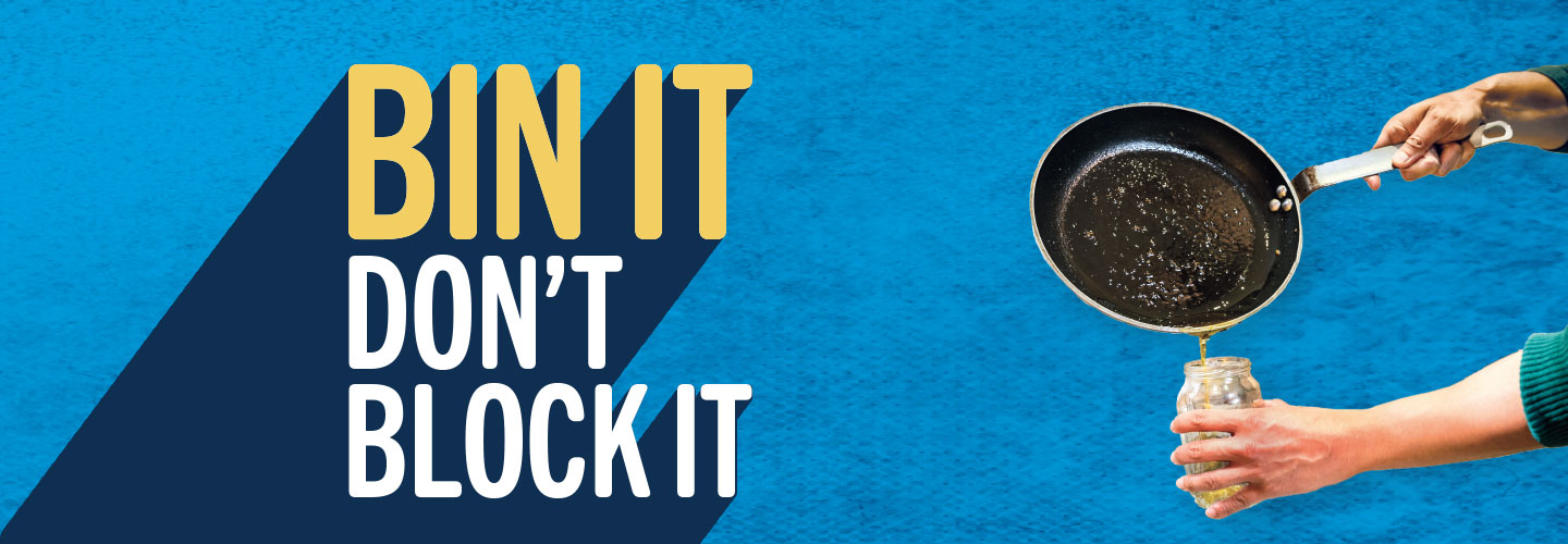 Bin it don't block it banner title with an image of fat being poured from a pan to a jar